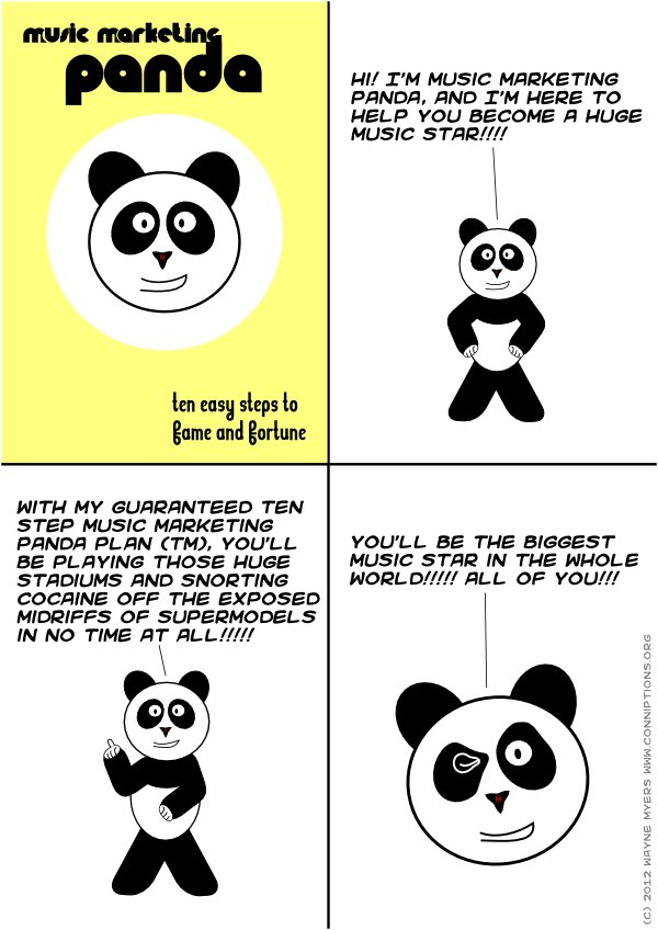 The Guaranteed Ten Step Music Marketing Panda Plan (tm) is not available in the shops